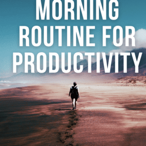 Morning Routine for Productivity